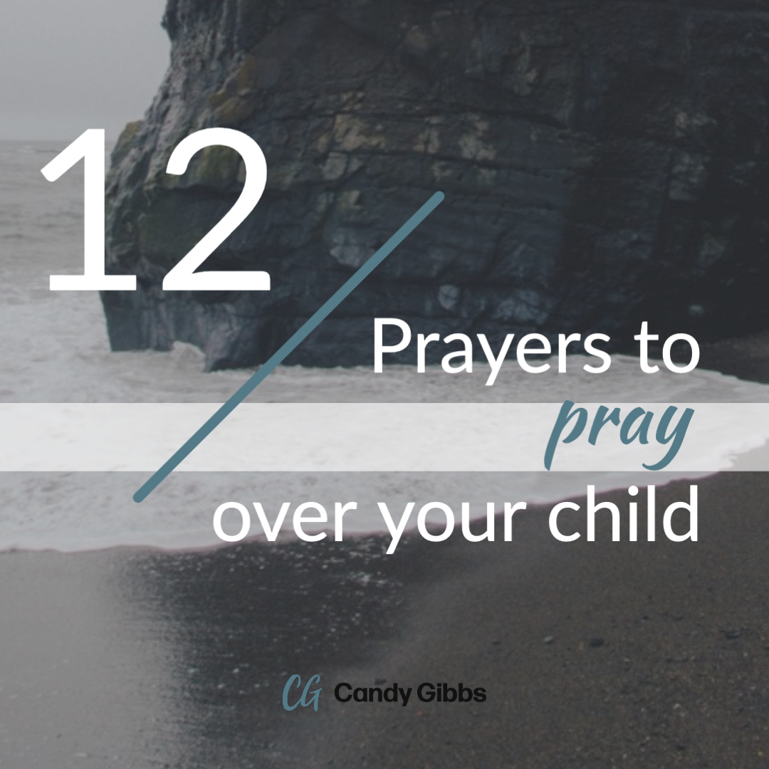 Image for 12 Prayers To Pray Over Your Child