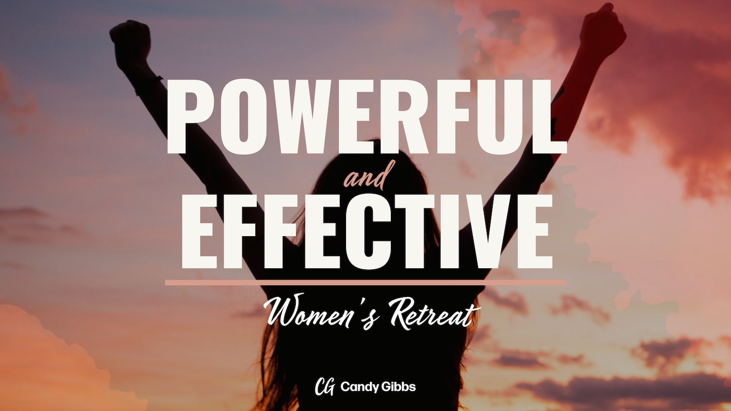 Book Image for Register Today for The Powerful & Effective Women's Retreat! 